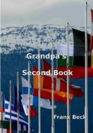 Grandpa's Second Book di Frank Beck edito da Lulu.com
