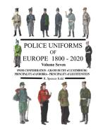 Police Uniforms of Europe 1800 - 2020 Volume Seven di Ron Kidd edito da Lulu.com