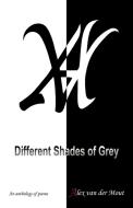 Different Shades of Grey di Alex van der Mout edito da iUniverse