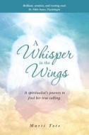 A Whisper In The Wings di Marti Tote edito da Balboa Press