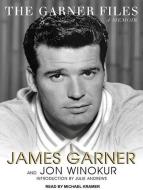 The Garner Files: A Memoir di James Garner, Jon Winokur edito da Tantor Audio