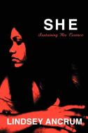 S.H.E. Sustaining Her Essence di Lindsey Ancrum edito da AuthorHouse