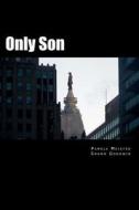 Only Son di Pamela Meister, Shawn D. Goodwin edito da Createspace