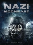 Nazi Moonbase di Graeme Davis edito da Bloomsbury Publishing PLC