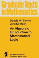 An Algebraic Introduction to Mathematical Logic di D. W. Barnes, J. M. Mack edito da Springer New York