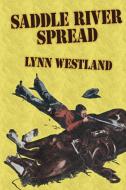 Saddle River Spread di Lynn Westland edito da Wildside Press