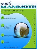 Math Mammoth Grade 5-A Worktext di Maria Miller edito da Createspace Independent Publishing Platform