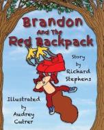 Brandon and the Red Backpack di Richard Stephens edito da Createspace