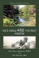 Nice Girls are the Best Kissers di Jeanne Sandberg Fuller edito da iUniverse