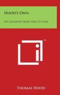 Hood's Own: Or Laughter from Year to Year di Thomas Hood edito da Literary Licensing, LLC
