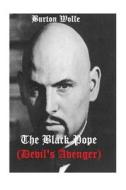 The Black Pope (Devil's Avenger) di Burton Wolfe edito da Createspace