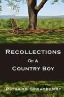 Recollections of a Country Boy di Richard Sprayberry edito da Createspace