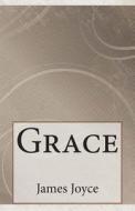 Grace di James Joyce edito da Createspace