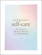 The Little Book of Self-Care di Adams Media edito da Adams Media Corporation