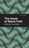 The Souls of Black Folk di W. E. B. Du Bois edito da MINT ED