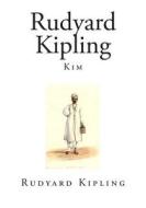 Rudyard Kipling: Kim di Rudyard Kipling edito da Createspace