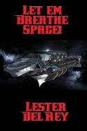 Let 'em Breathe Space! di Lester Del Rey edito da Positronic Publishing