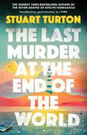 The Last Murder At The End Of The World di Turton Stuart Turton edito da Bloomsbury Publishing (UK)