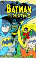 Batman In The Sixties di Bob Kane edito da Dc Comics