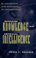 Managing Knowledge with Artificial Intelligence di Kevin C. Desouza edito da Quorum Books