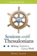 Sessions with Thessalonians: Being Faithful in a Confusing World di Rickey Letson edito da Smyth & Helwys Publishing