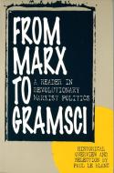 From Marx to Gramsci: A Reader in Revolutionary Marxist Politics di Paul Le Blanc edito da HUMANITY BOOKS