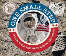 One Small Step: Celebrating the First Men on the Moon di Jerry Stone edito da Flash Point