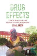 Drug Effects di Lisa Gezon edito da Left Coast Press Inc