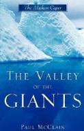 The Valley of the Giants di Paul McClain edito da XULON PR