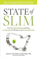 State of Slim: Fix Your Metabolism and Drop 20 Pounds in 8 Weeks on the Colorado Diet di James O. Hill, Holly R. Wyatt, Christie Aschwanden edito da RODALE PR