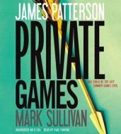 Private Games di James Patterson, Mark Sullivan edito da Little Brown and Company