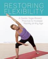 Restoring Flexibility di Andrea Gilats edito da Ulysses Press