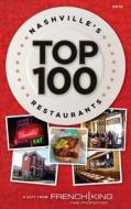 Nashville's Top 100 Restaurants di Donna Tartt edito da Dobie Media, Inc.