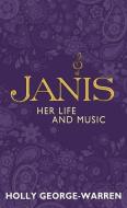 Janis: Her Life and Music di Holly George-Warren edito da CTR POINT PUB (ME)