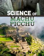 Science of Machu Picchu di Golriz Golkar edito da CAPSTONE PR