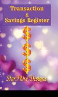 Transaction & Savings Register di Anjolie Saydworthe edito da Lulu.com
