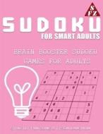 Sudoku For Smart Adults di Tyson Laughlin, Strictly Fun Zone edito da Strictly Fun Zone
