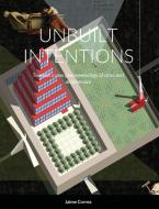 UNBUILT INTENTIONS di Jaime Correa edito da Lulu.com