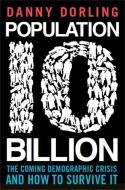 Population 10 Billion di Danny Dorling edito da Little, Brown Book Group