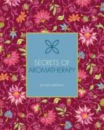 Secrets of Aromatherapy di Jennie Harding edito da IVY KIDS