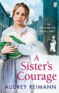 A Sister's Courage di Audrey Reimann edito da Ebury Publishing