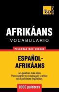 Vocabulario Espanol-Afrikaans - 9000 Palabras Mas Usadas di Andrey Taranov edito da T&p Books Publishing Ltd