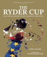 The Ryder Cup di Callow Nick Callow edito da Welbeck Publishing