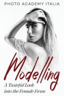 MODELLING: A TASTEFUL LOOK INTO THE FEMA di PHOTO ACADEM ITALIA edito da LIGHTNING SOURCE UK LTD