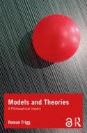 Models and Theories di R. Frigg, Roman Frigg edito da Acumen Publishing