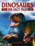 Dinosaurs The Fact Files di Paul Harrison edito da Arcturus Publishing Ltd