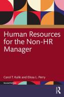 Human Resources for the Non-HR Manager di Carol T. Kulik, Elissa Perry edito da ROUTLEDGE