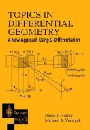 Topics in Differential Geometry: A New Approach Using D-Differentiation di Donal J. Hurley, Michael A. Vandyck edito da Springer London