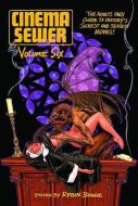 Cinema Sewer Vol. 6 di Robin Bougie edito da FAB Press