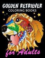 Golden Retriever Coloring Book for Adults: Dog and Puppy Coloring Book Easy, Fun, Beautiful Coloring Pages di Kodomo Publishing edito da Createspace Independent Publishing Platform
